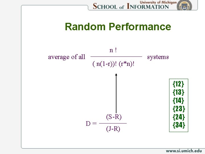 Random Performance average of all n! ( n(1 -r))! (r*n)! D= (S-R) (J-R) systems
