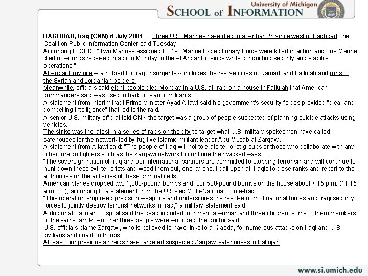 BAGHDAD, Iraq (CNN) 6 July 2004 -- Three U. S. Marines have died in