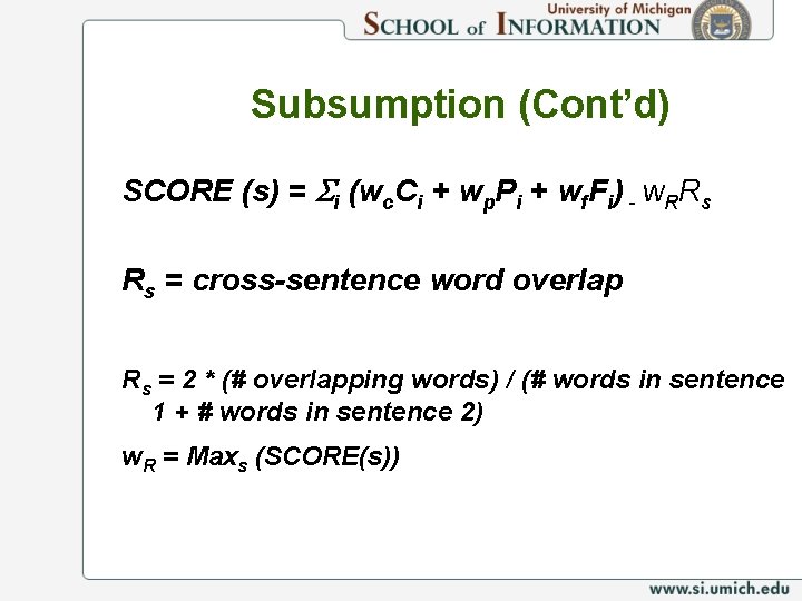Subsumption (Cont’d) SCORE (s) = Si (wc. Ci + wp. Pi + wf. Fi)