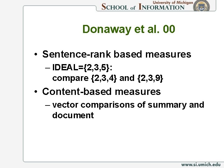 Donaway et al. 00 • Sentence-rank based measures – IDEAL={2, 3, 5}: compare {2,