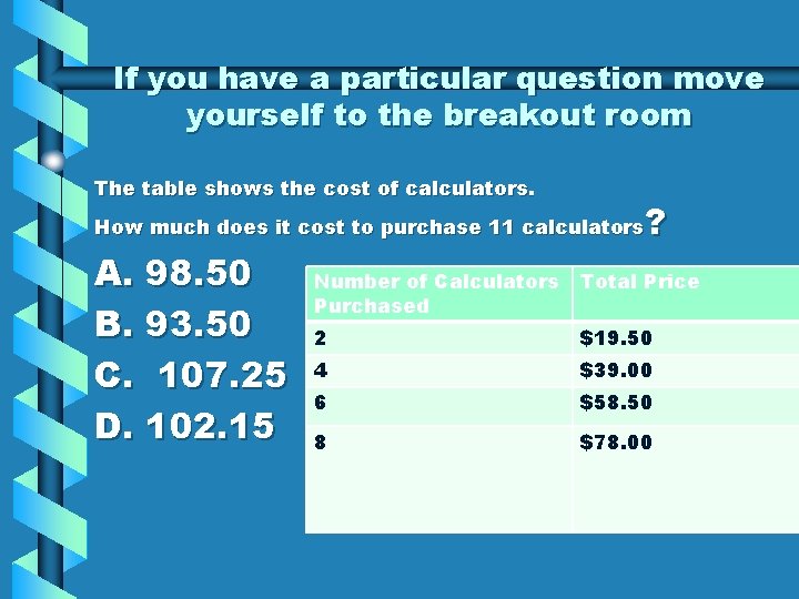 If you have a particular question move yourself to the breakout room The table