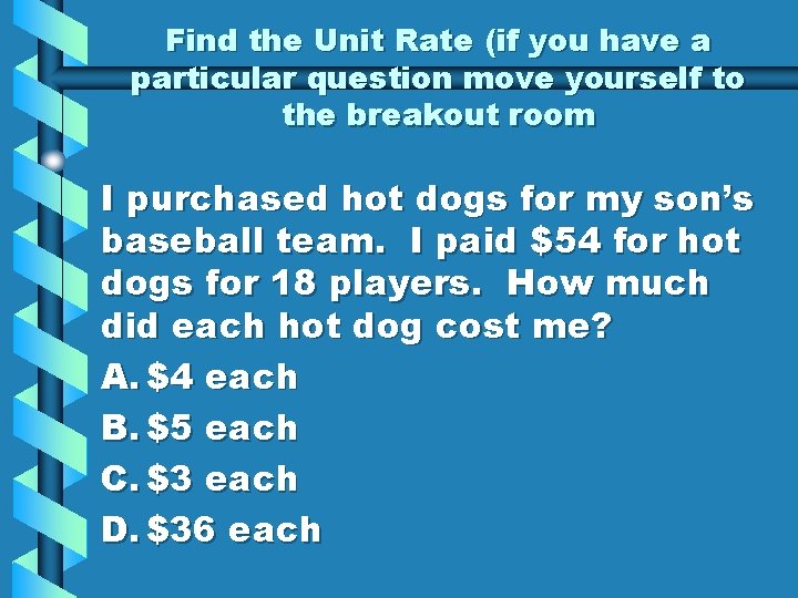 Find the Unit Rate (if you have a particular question move yourself to the