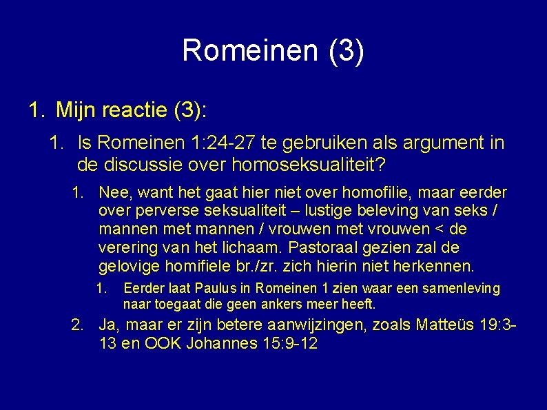 Romeinen (3) 1. Mijn reactie (3): 1. Is Romeinen 1: 24 -27 te gebruiken