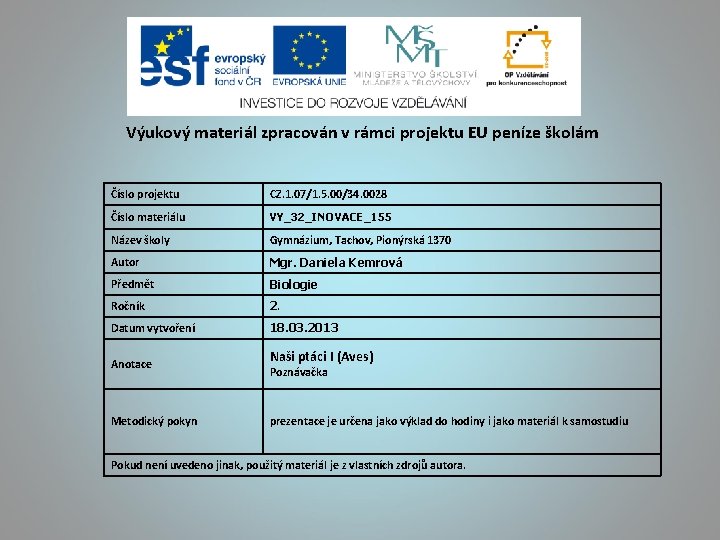 Výukový materiál zpracován v rámci projektu EU peníze školám Číslo projektu CZ. 1. 07/1.