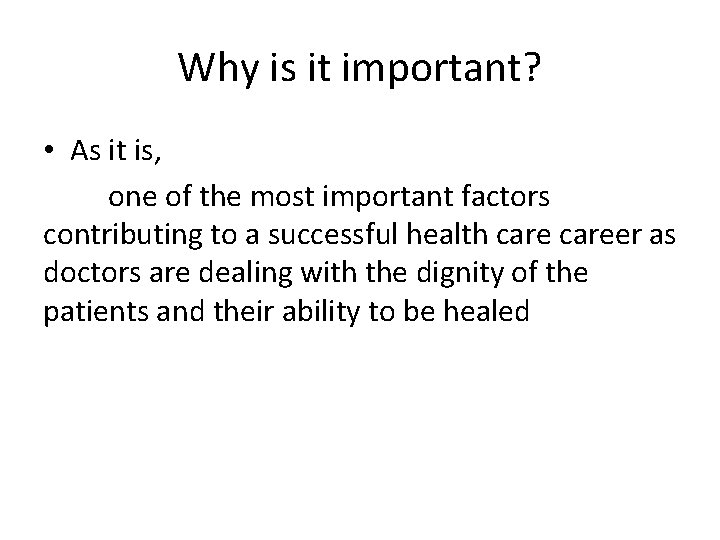 Why is it important? • As it is, one of the most important factors
