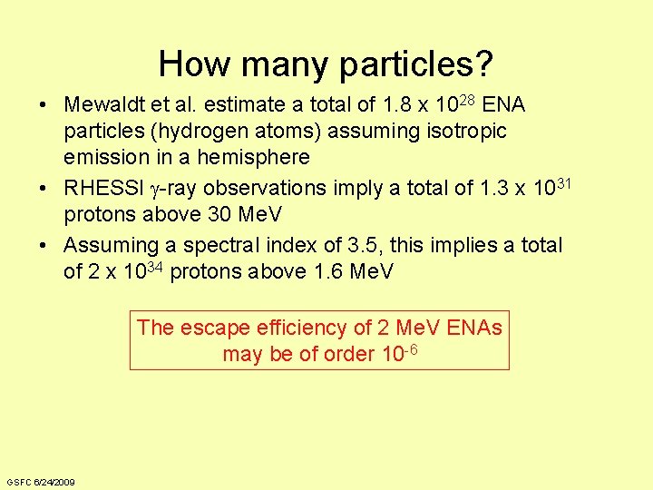 How many particles? • Mewaldt et al. estimate a total of 1. 8 x