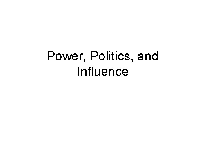 Power, Politics, and Influence 