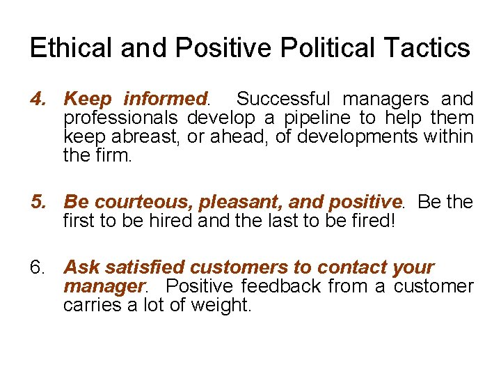 Ethical and Positive Political Tactics 4. Keep informed. Successful managers and professionals develop a