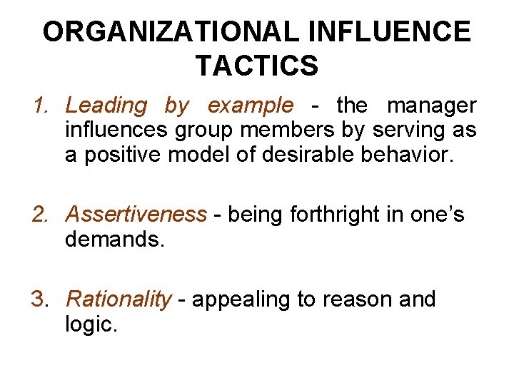 ORGANIZATIONAL INFLUENCE TACTICS 1. Leading by example - the manager influences group members by