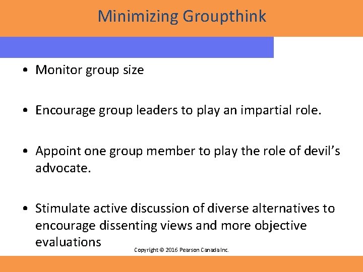 Minimizing Groupthink • Monitor group size • Encourage group leaders to play an impartial Minimizing Groupthink • Monitor group size • Encourage group leaders to play an impartial