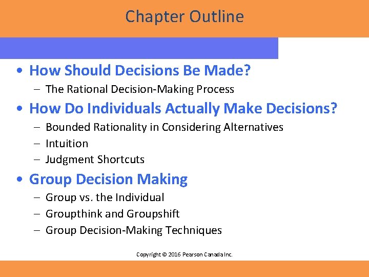 Chapter Outline • How Should Decisions Be Made? – The Rational Decision-Making Process • Chapter Outline • How Should Decisions Be Made? – The Rational Decision-Making Process •