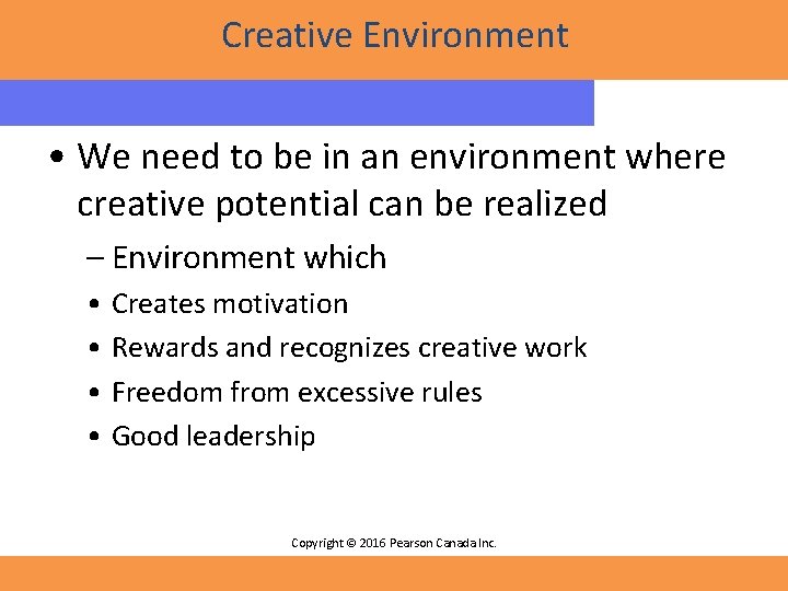 Creative Environment • We need to be in an environment where creative potential can Creative Environment • We need to be in an environment where creative potential can