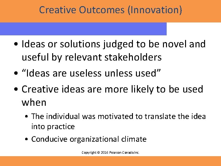 Creative Outcomes (Innovation) • Ideas or solutions judged to be novel and useful by Creative Outcomes (Innovation) • Ideas or solutions judged to be novel and useful by