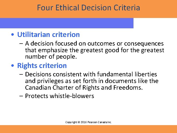 Four Ethical Decision Criteria • Utilitarian criterion – A decision focused on outcomes or Four Ethical Decision Criteria • Utilitarian criterion – A decision focused on outcomes or
