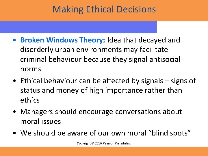 Making Ethical Decisions • Broken Windows Theory: Idea that decayed and disorderly urban environments Making Ethical Decisions • Broken Windows Theory: Idea that decayed and disorderly urban environments