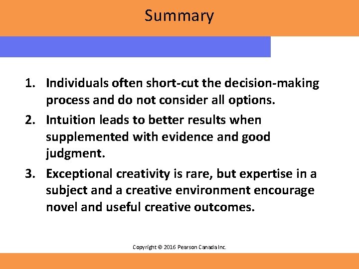 Summary 1. Individuals often short-cut the decision-making process and do not consider all options. Summary 1. Individuals often short-cut the decision-making process and do not consider all options.