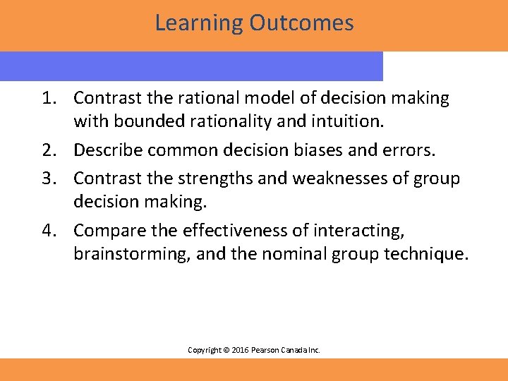 Learning Outcomes 1. Contrast the rational model of decision making with bounded rationality and Learning Outcomes 1. Contrast the rational model of decision making with bounded rationality and