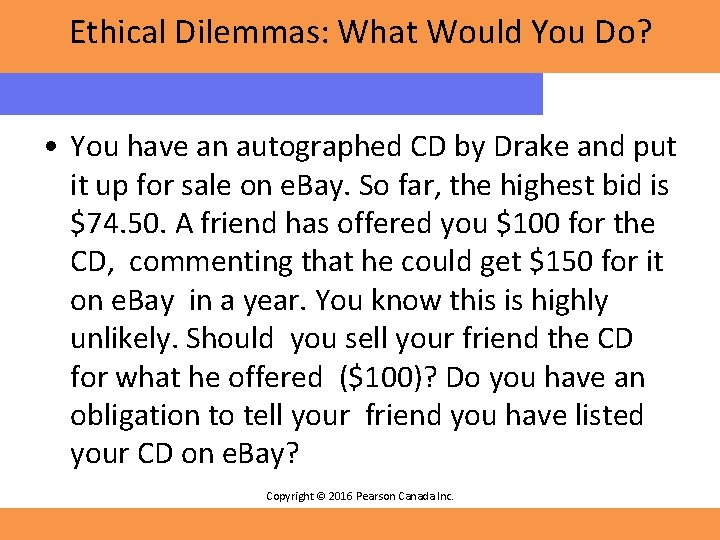 Ethical Dilemmas: What Would You Do? • You have an autographed CD by Drake Ethical Dilemmas: What Would You Do? • You have an autographed CD by Drake