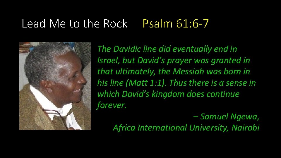Lead Me to the Rock Psalm 61: 6 -7 The Davidic line did eventually