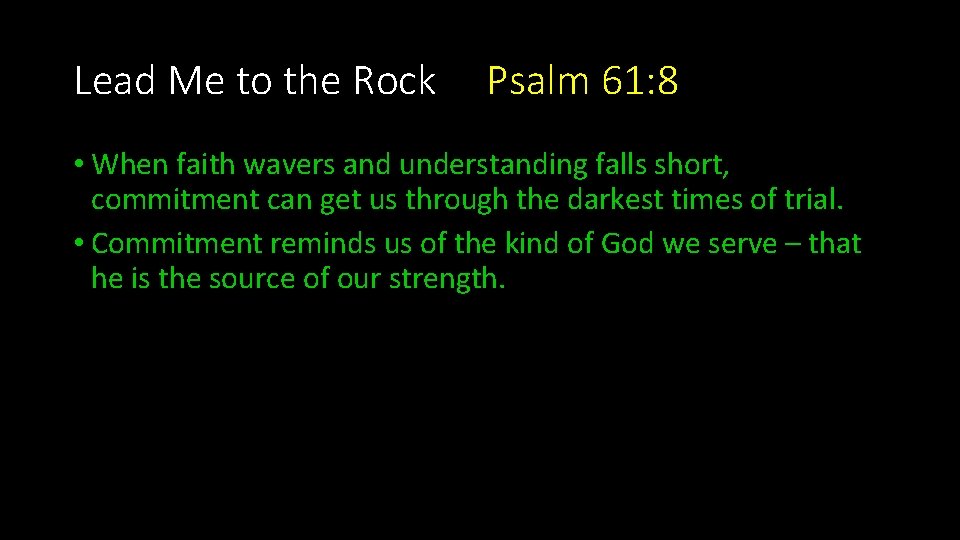 Lead Me to the Rock Psalm 61: 8 • When faith wavers and understanding