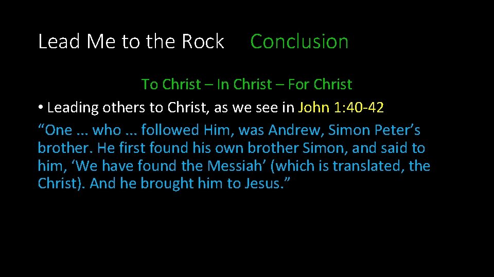 Lead Me to the Rock Conclusion To Christ – In Christ – For Christ