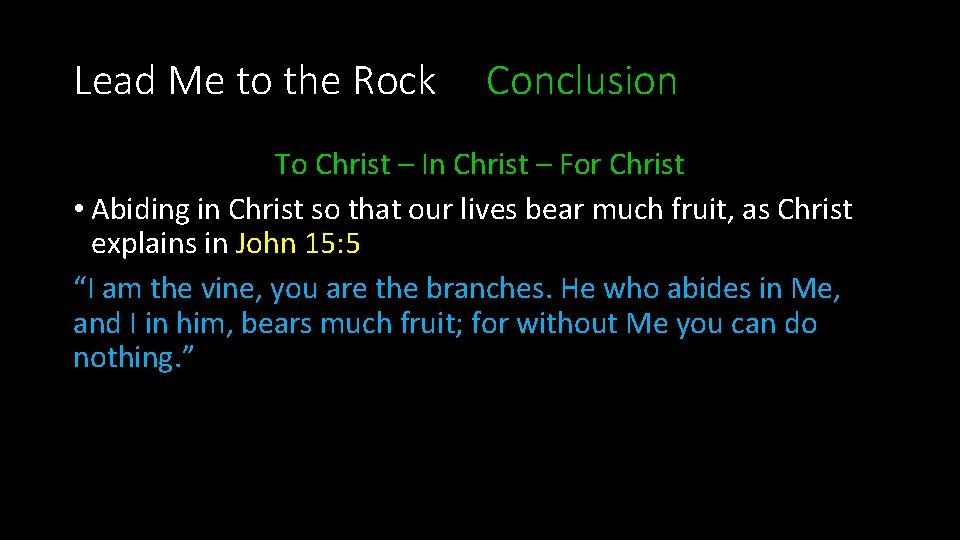 Lead Me to the Rock Conclusion To Christ – In Christ – For Christ