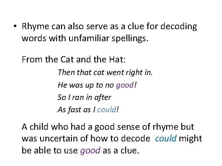  • Rhyme can also serve as a clue for decoding words with unfamiliar