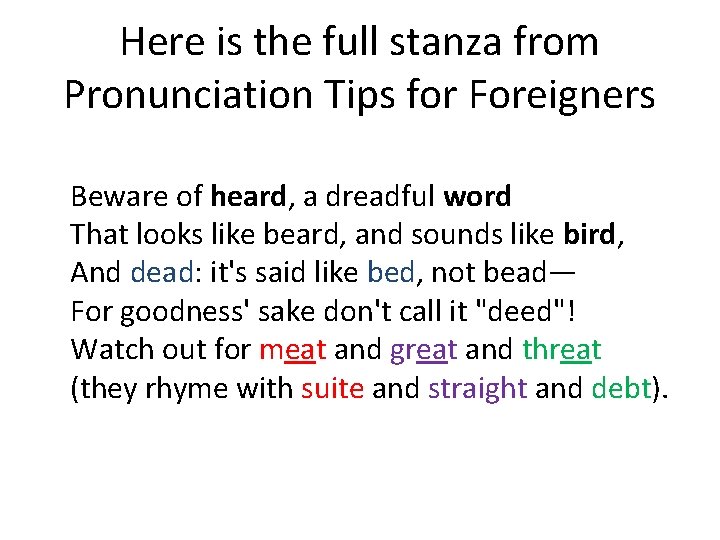 Here is the full stanza from Pronunciation Tips for Foreigners Beware of heard, a