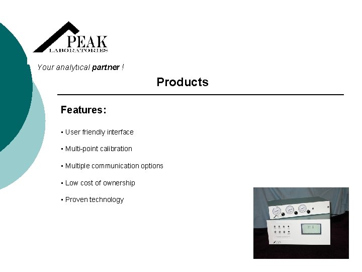 Your analytical partner ! Products Features: • User friendly interface • Multi-point calibration •