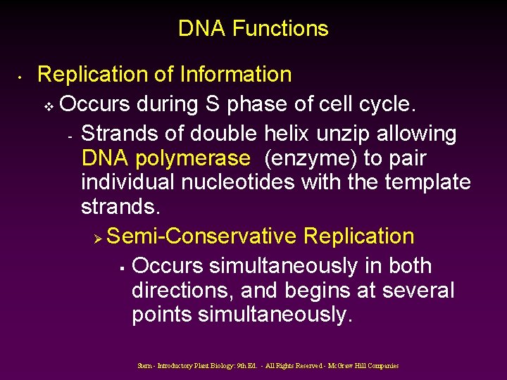 DNA Functions • Replication of Information v Occurs during S phase of cell cycle.