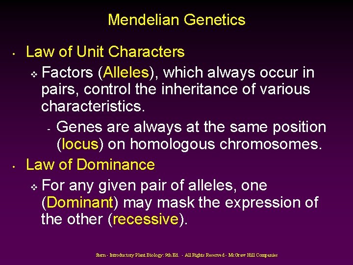 Mendelian Genetics • • Law of Unit Characters v Factors (Alleles), which always occur