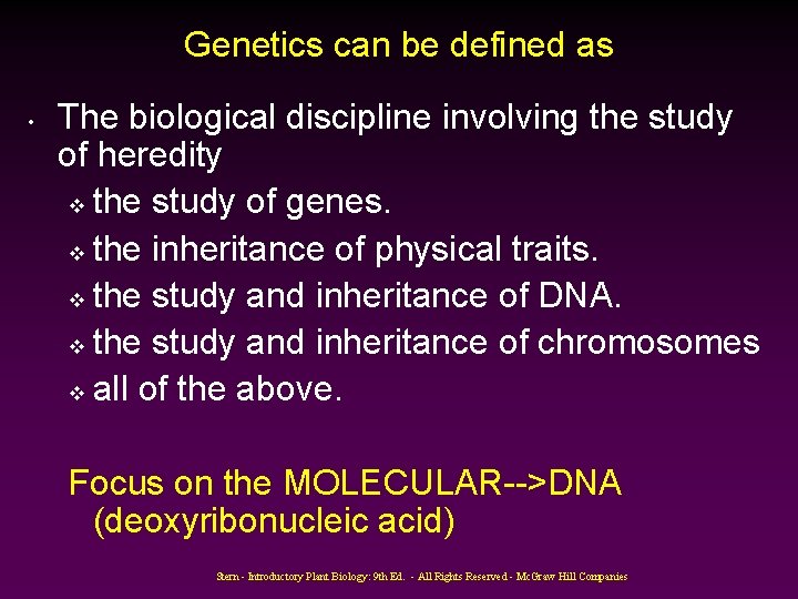 Genetics can be defined as • The biological discipline involving the study of heredity