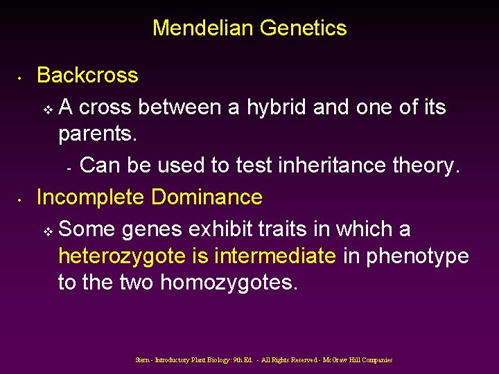 Mendelian Genetics • • Backcross v A cross between a hybrid and one of