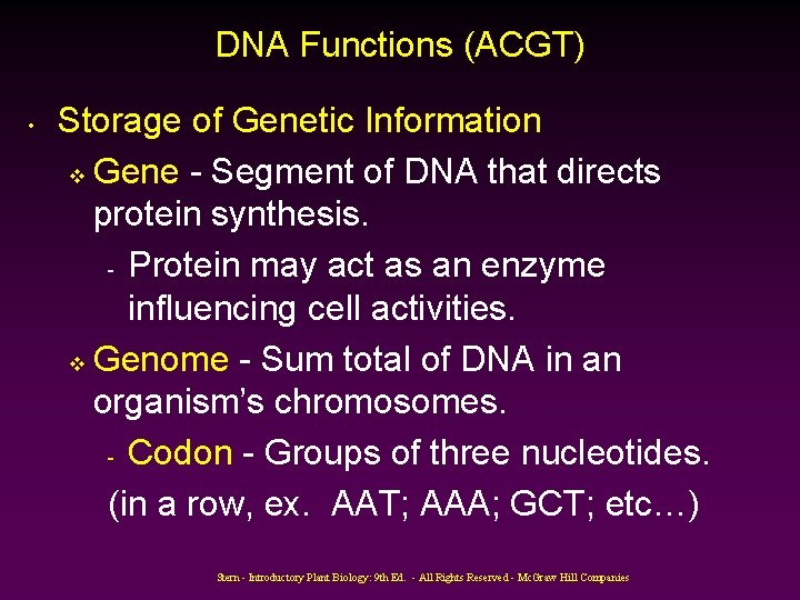 DNA Functions (ACGT) • Storage of Genetic Information v Gene - Segment of DNA