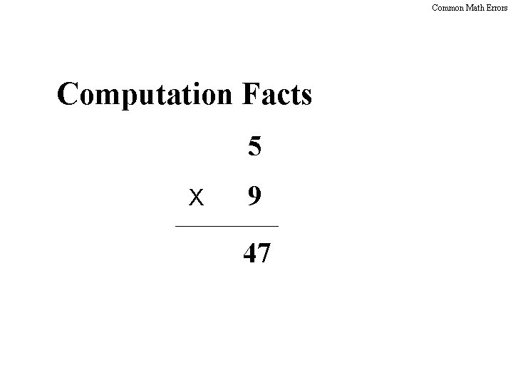Common Math Errors Computation Facts 5 X 9 47 