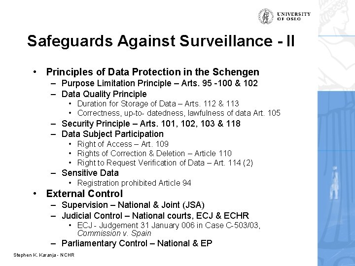Safeguards Against Surveillance - II • Principles of Data Protection in the Schengen –