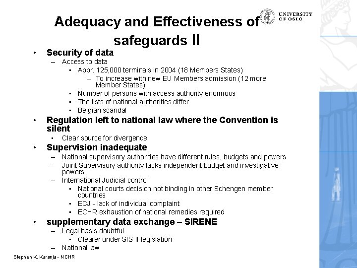  • Adequacy and Effectiveness of safeguards II Security of data – Access to