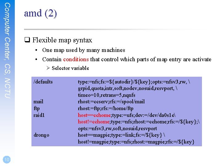 Computer Center, CS, NCTU amd (2) q Flexible map syntax • One map used