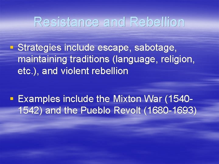 Resistance and Rebellion § Strategies include escape, sabotage, maintaining traditions (language, religion, etc. ),