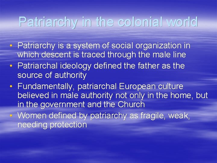 Patriarchy in the colonial world • Patriarchy is a system of social organization in Patriarchy in the colonial world • Patriarchy is a system of social organization in