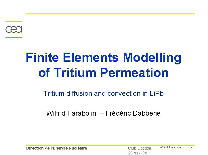 Finite Elements Modelling of Tritium Permeation Tritium diffusion and convection in Li. Pb Wilfrid