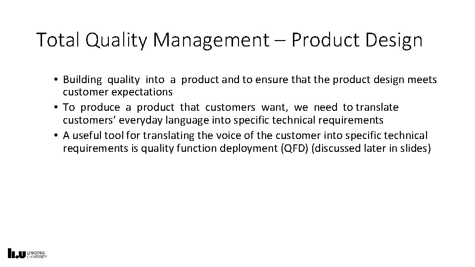 Total Quality Management – Product Design • Building quality into a product and to