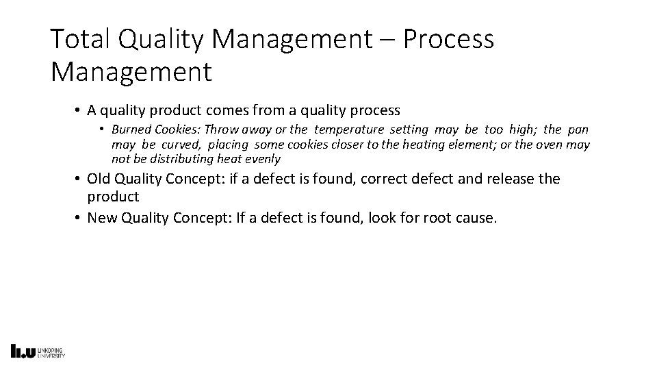 Total Quality Management – Process Management • A quality product comes from a quality