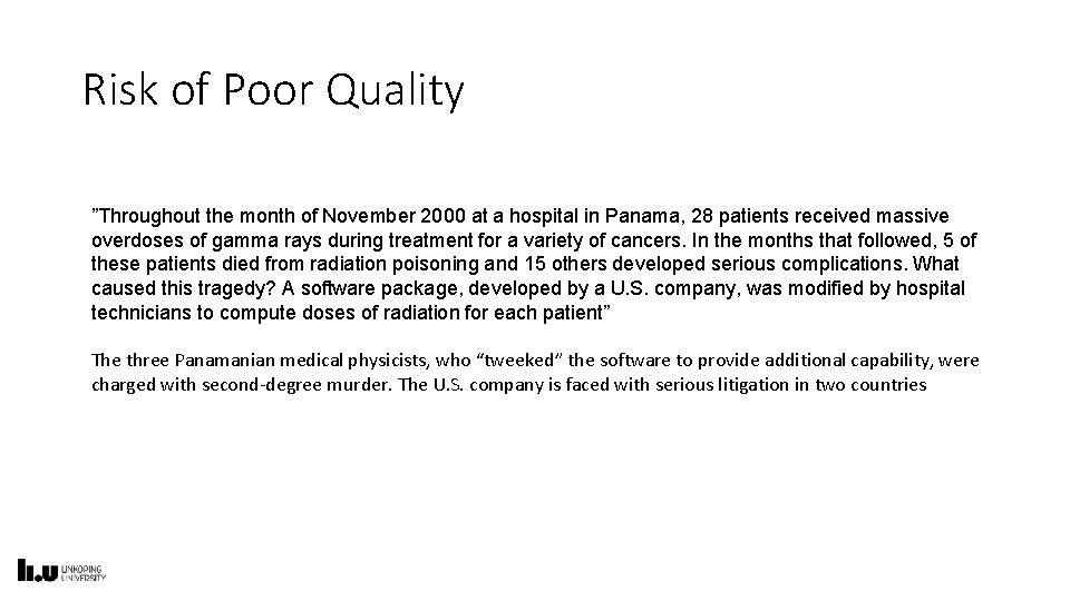 Risk of Poor Quality ”Throughout the month of November 2000 at a hospital in
