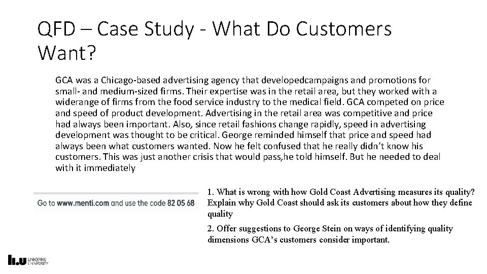 QFD – Case Study - What Do Customers Want? GCA was a Chicago-based advertising