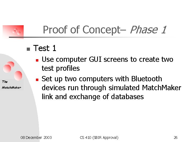 Proof of Concept– Phase 1 n Test 1 n n The Match. Maker Use