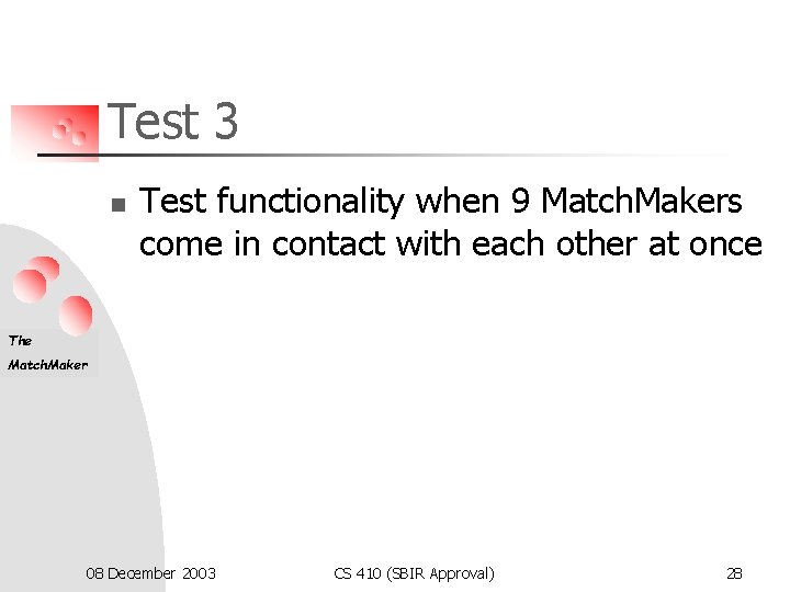 Test 3 n Test functionality when 9 Match. Makers come in contact with each