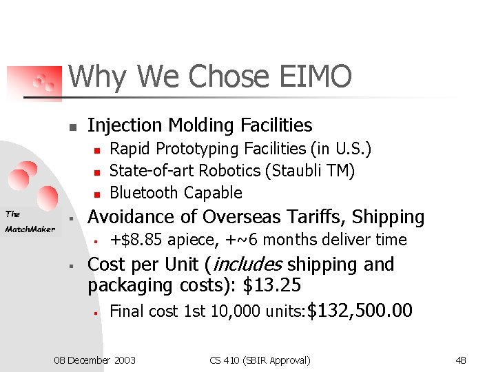 Why We Chose EIMO n Injection Molding Facilities n n n The Match. Maker