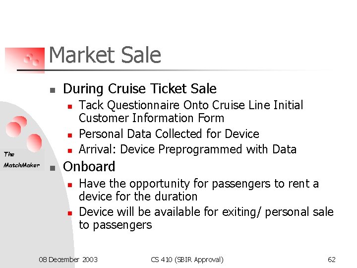 Market Sale n During Cruise Ticket Sale n n n The Match. Maker n