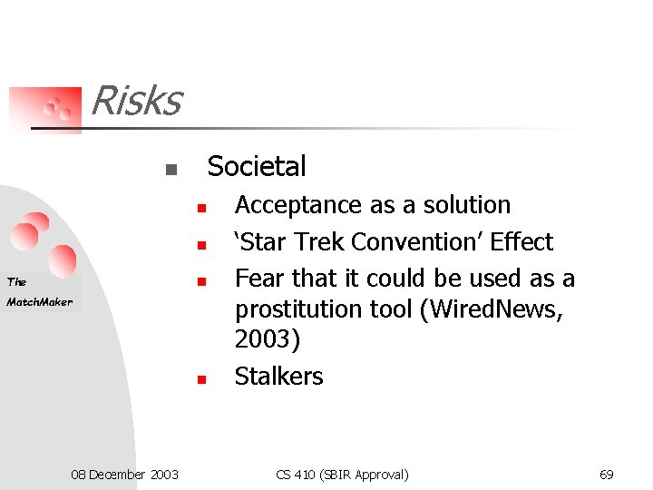 Risks Societal n n n The n Match. Maker n 08 December 2003 Acceptance